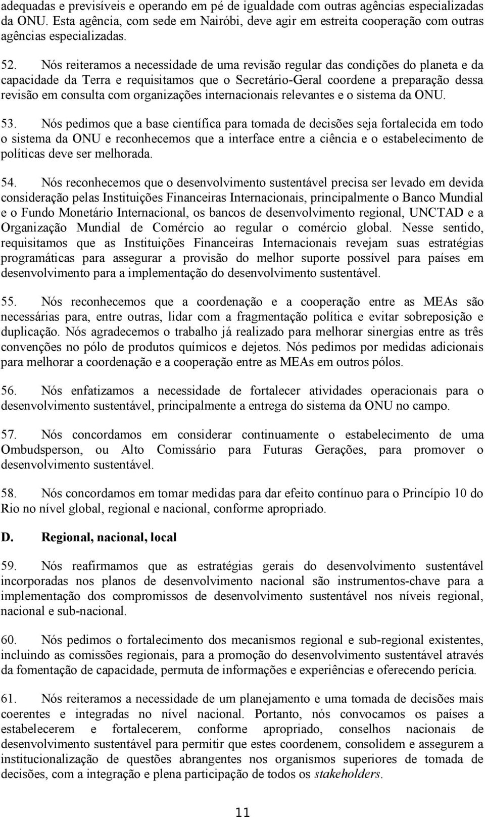 organizações internacionais relevantes e o sistema da ONU. 53.