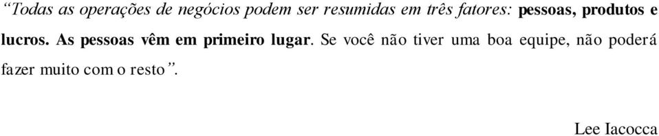 As pessoas vêm em primeiro lugar.