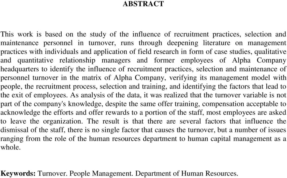 of recruitment practices, selection and maintenance of personnel turnover in the matrix of Alpha Company, verifying its management model with people, the recruitment process, selection and training,