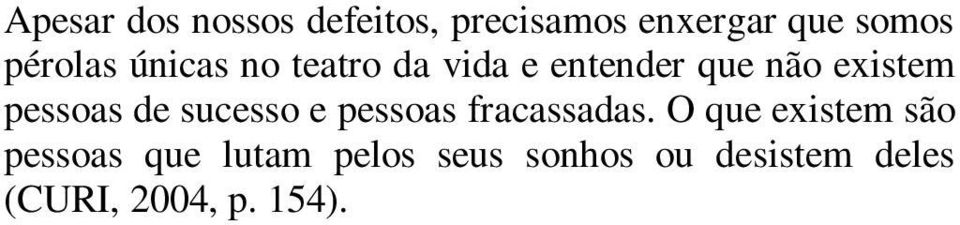 pessoas de sucesso e pessoas fracassadas.