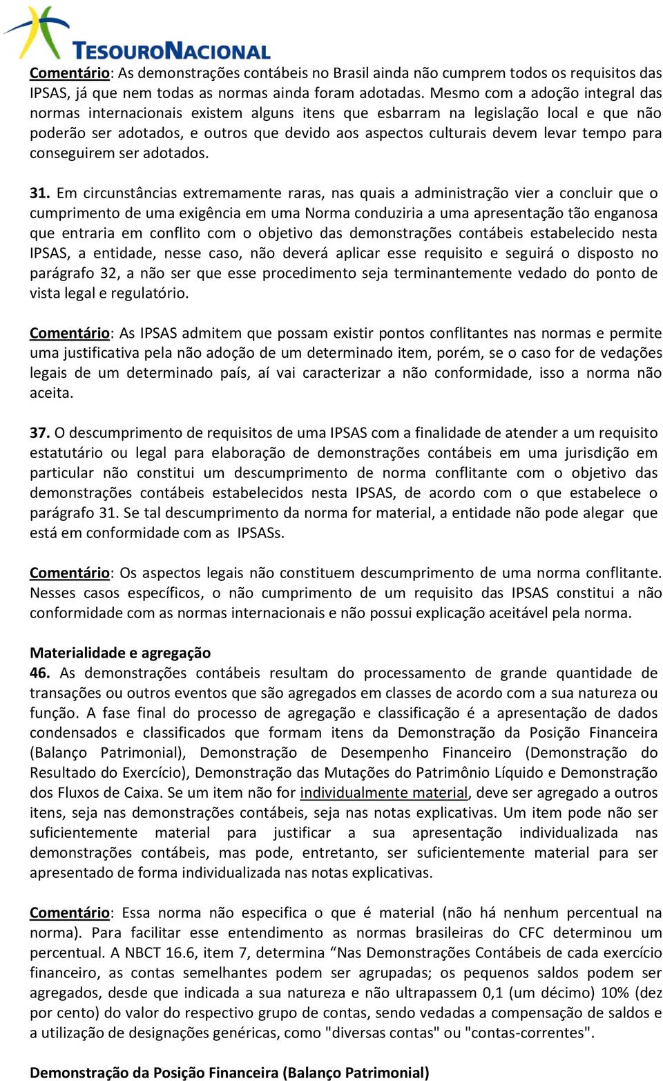 tempo para conseguirem ser adotados. 31.