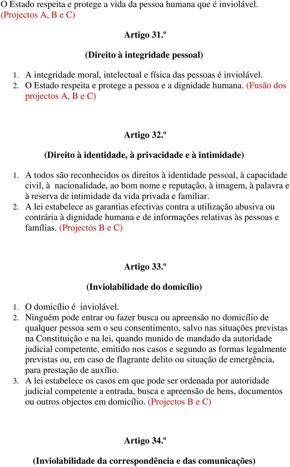 º (Direito à identidade, à privacidade e à intimidade) 1.