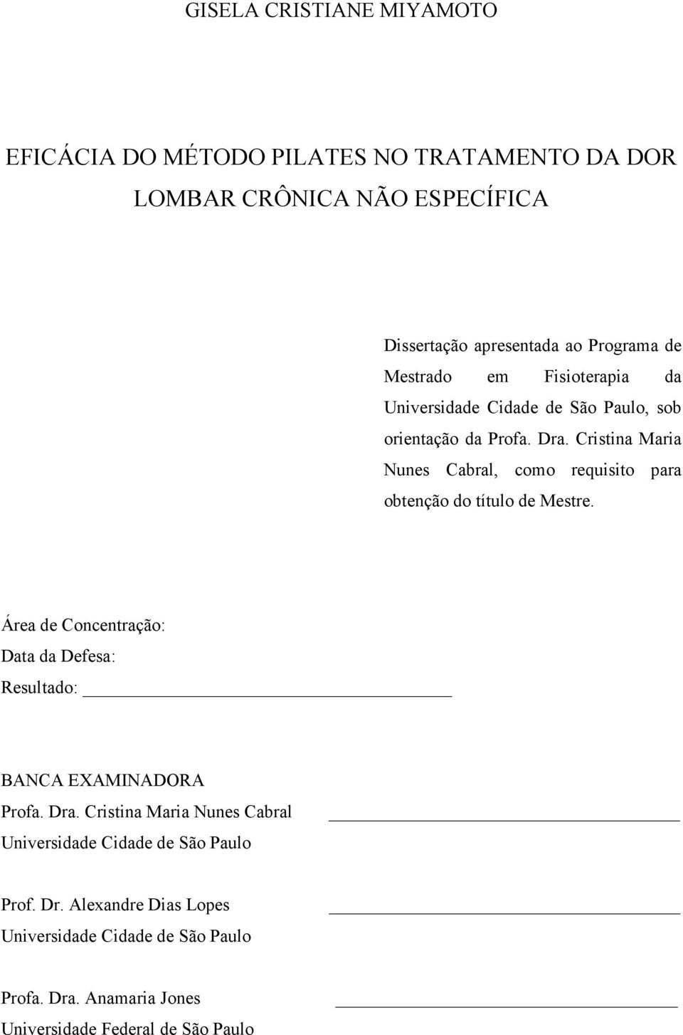 Cristina Maria Nunes Cabral, como requisito para obtenção do título de Mestre.