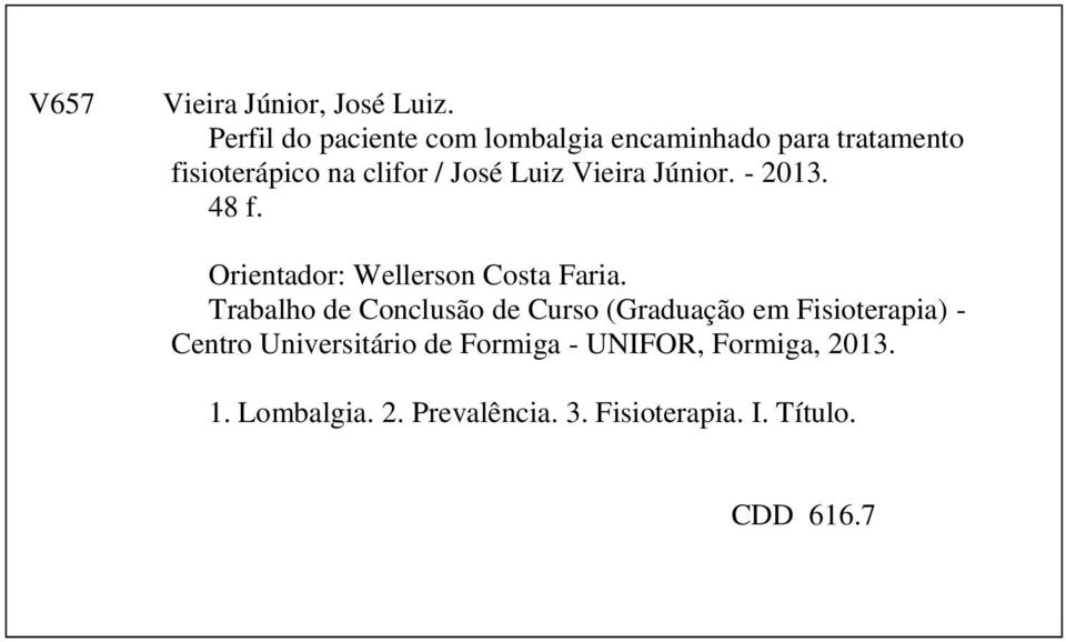 Luiz Vieira Júnior. - 2013. 48 f. Orientador: Wellerson Costa Faria.