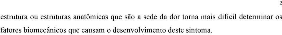 determinar os fatores biomecânicos que