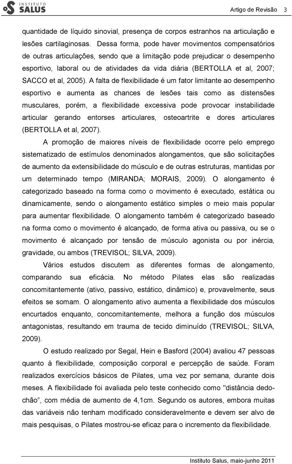 SACCO et al, 2005).