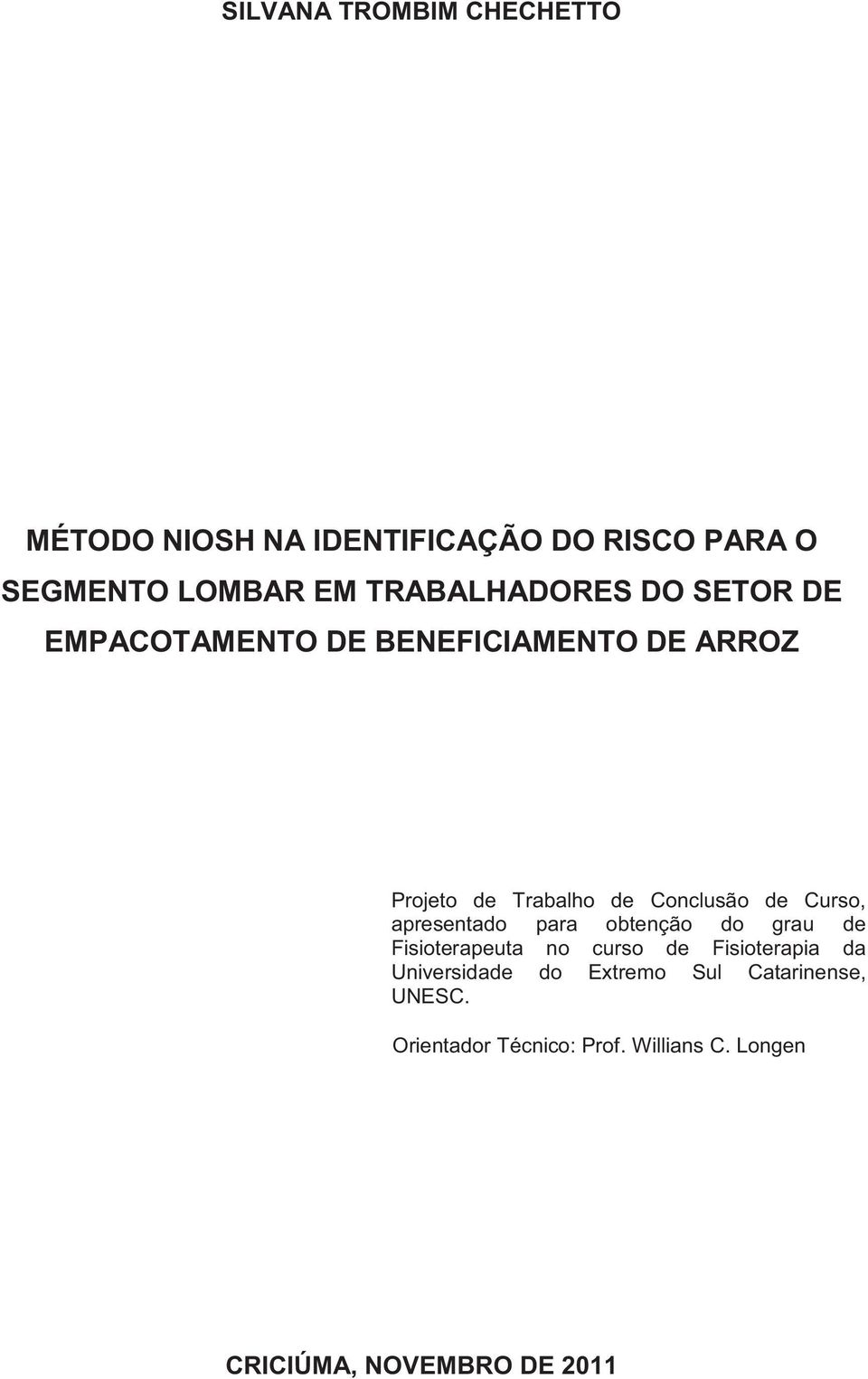 de Curso, apresentado para obtenção do grau de Fisioterapeuta no curso de Fisioterapia da