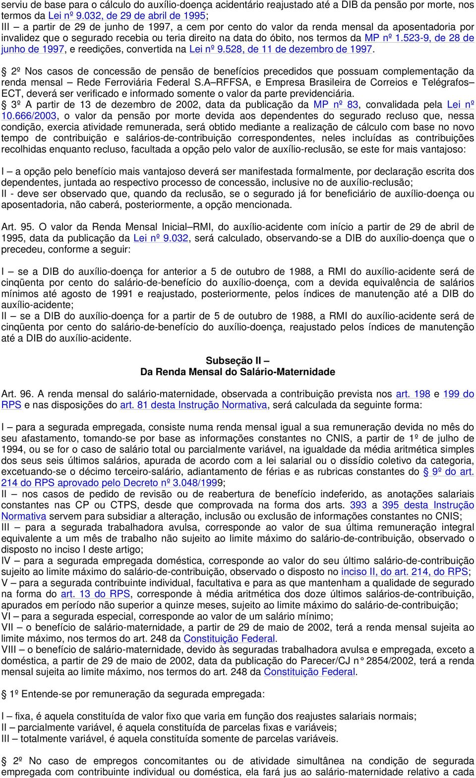 termos da MP nº 1.523-9, de 28 de junho de 1997, e reedições, convertida na Lei nº 9.528, de 11 de dezembro de 1997.