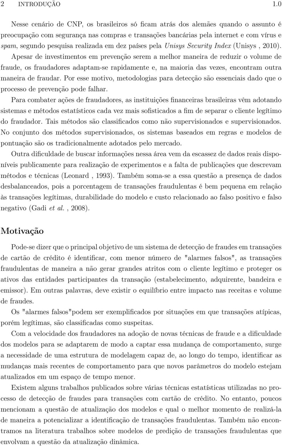 realizada em dez países pela Unisys Security Index (Unisys, 2010).