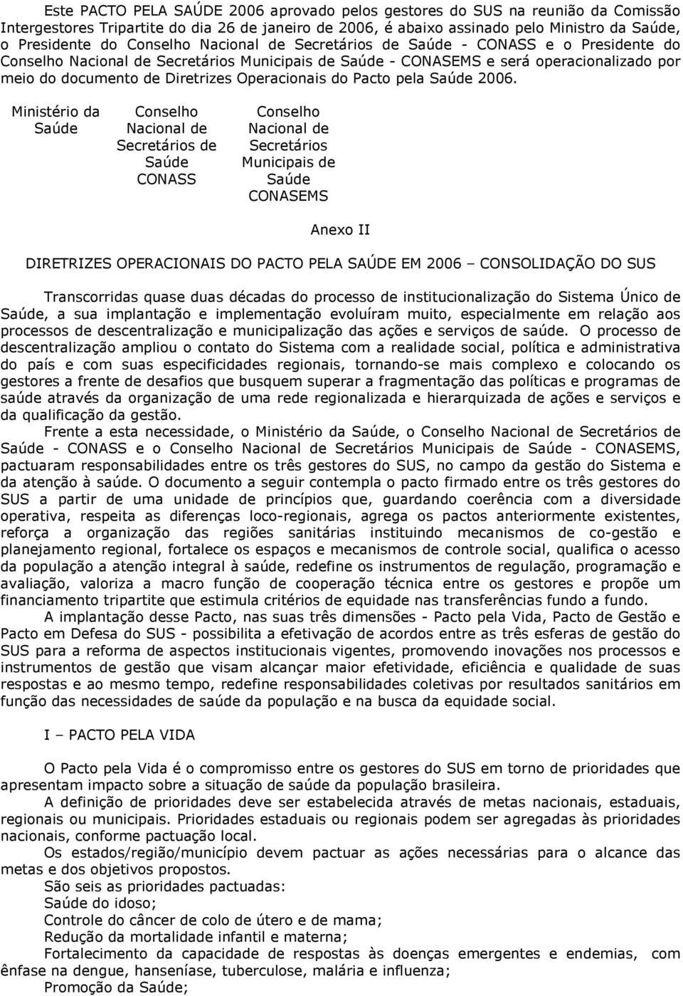 Operacionais do Pacto pela Saúde 2006.