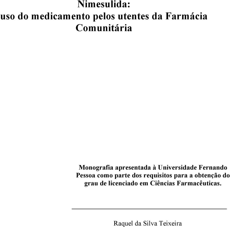 Pessoa como parte dos requisitos para a obtenção do grau de