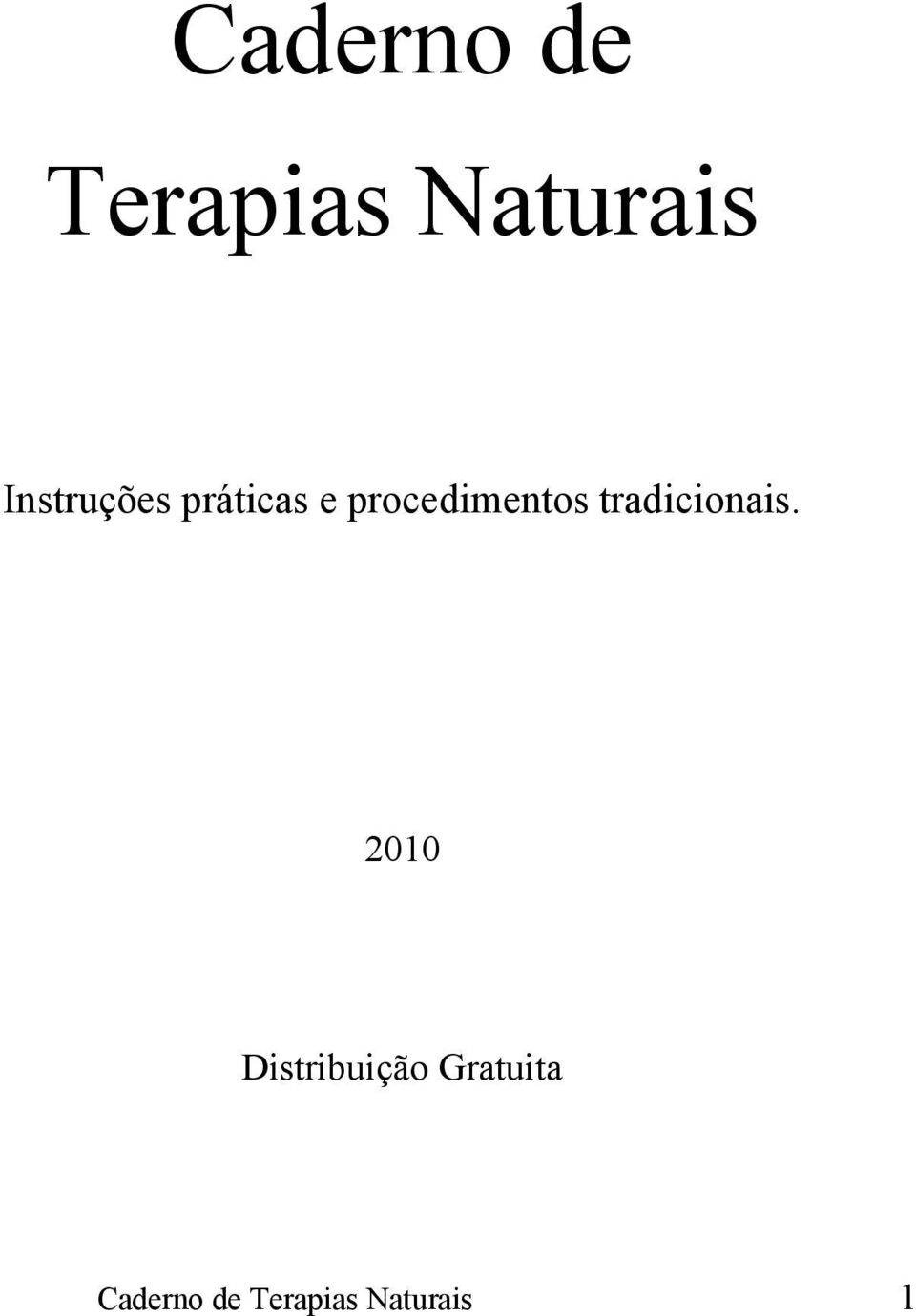 procedimentos tradicionais.