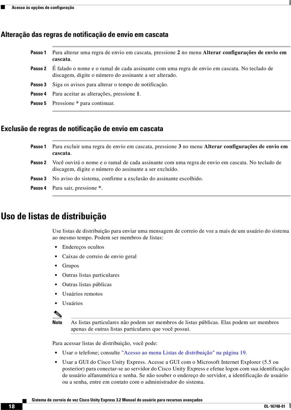 Para aceitar as alterações, pressione 1. Passo 5 Pressione * para continuar.