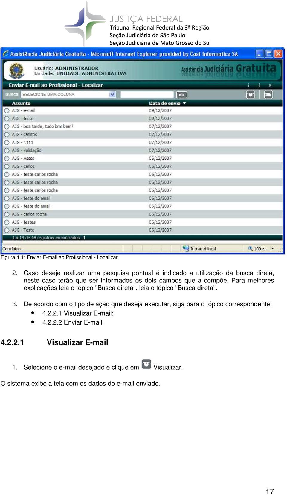 compõe. Para melhores explicações leia o tópico "Busca direta". leia o tópico "Busca direta". 3.