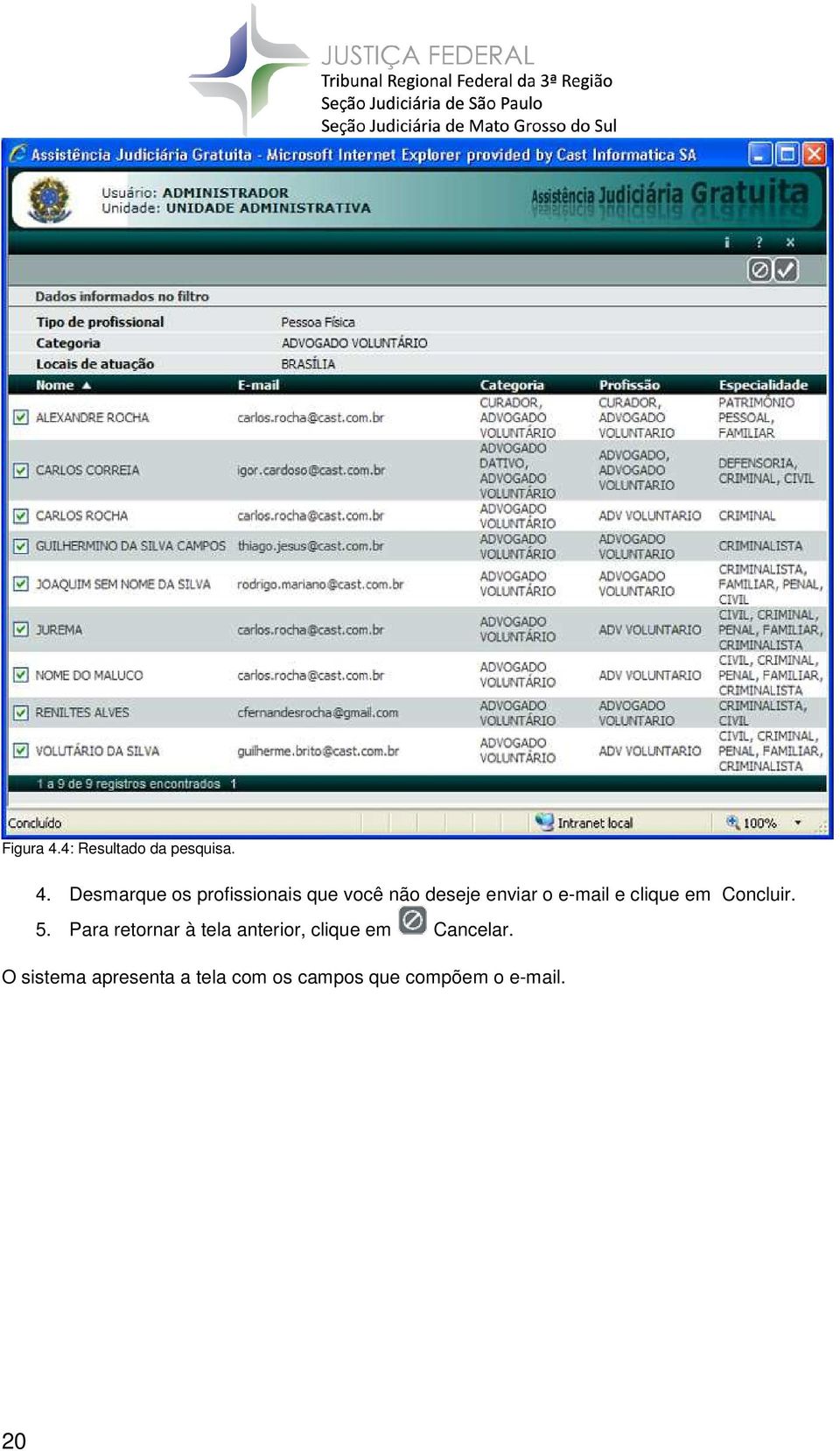 Desmarque os profissionais que você não deseje enviar o