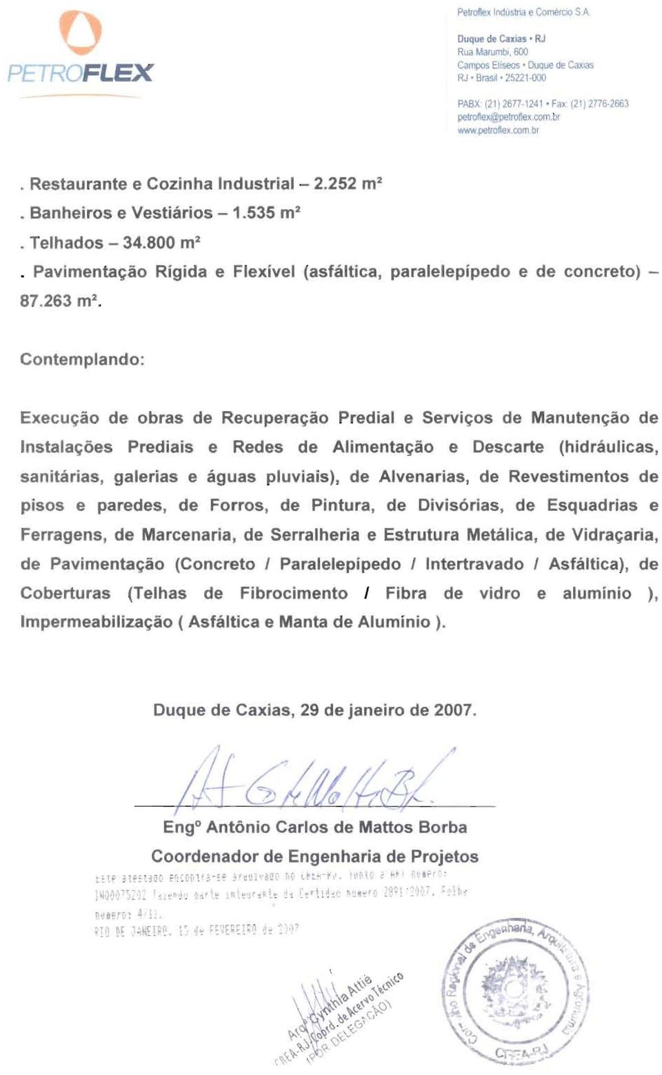 263 Conteplando: Execução de obras de Recuperação Predial e Serviços de Manutenção de Instalações Prediais e Redes de Alientação e Descarte (hidráulicas, sanitárias, galerias e águas pluviais), de