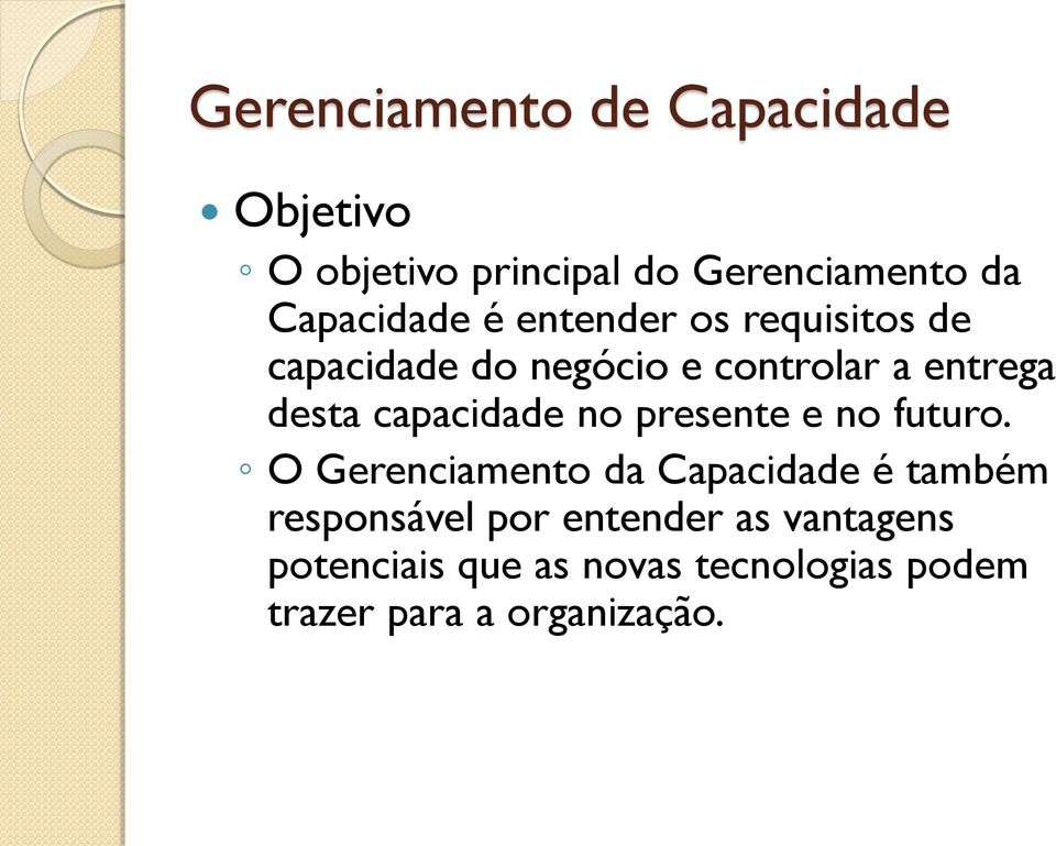 desta capacidade no presente e no futuro.