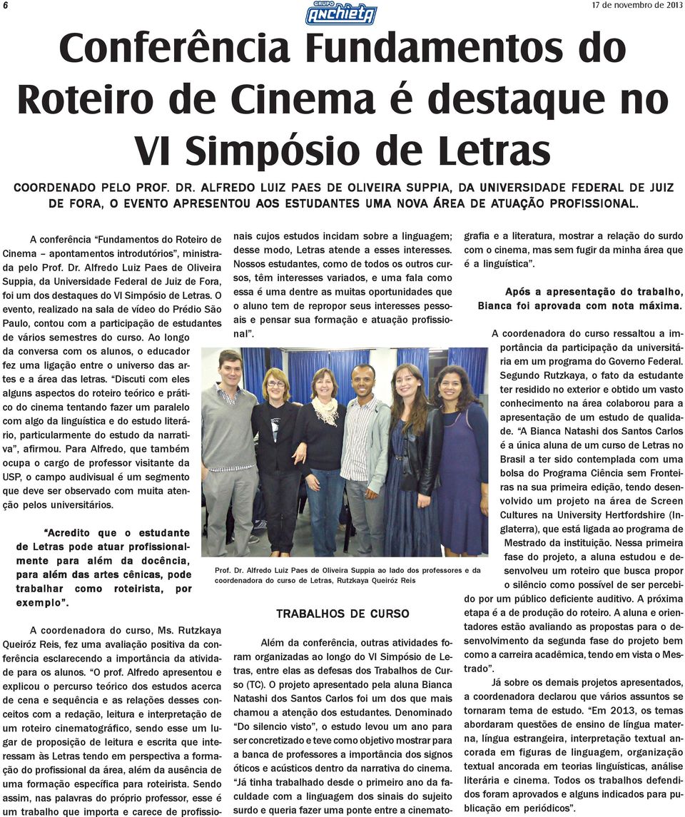 A conferência Fundamentos do Roteiro de Cinema apontamentos introdutórios, ministrada pelo Prof. Dr.