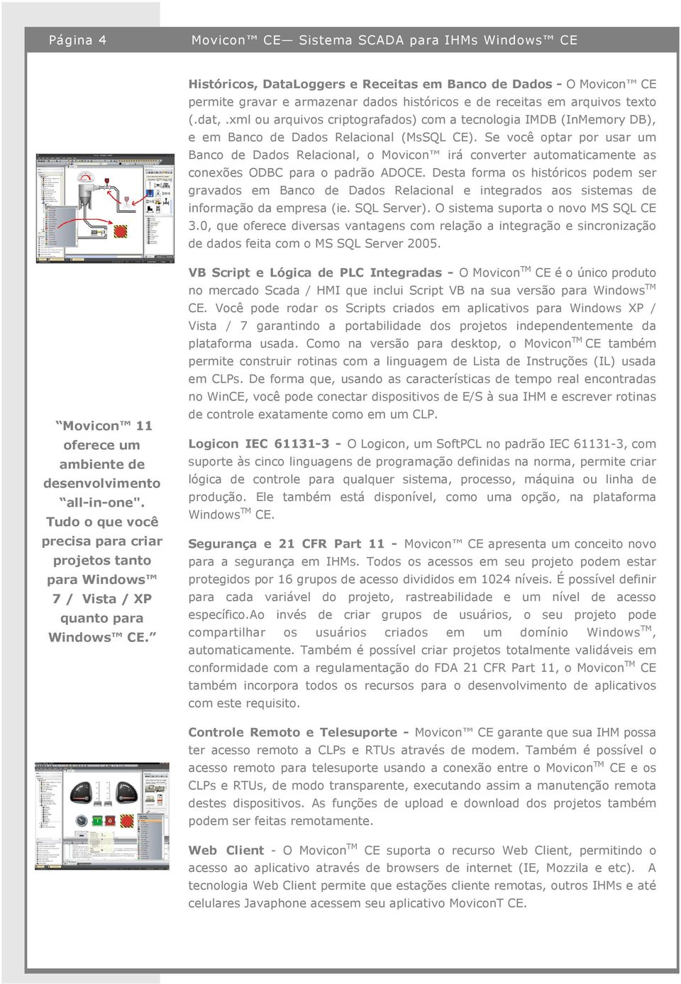 Se você optar por usar um Banco de Dados Relacional, o Movicon irá converter automaticamente as conexões ODBC para o padrão ADOCE.