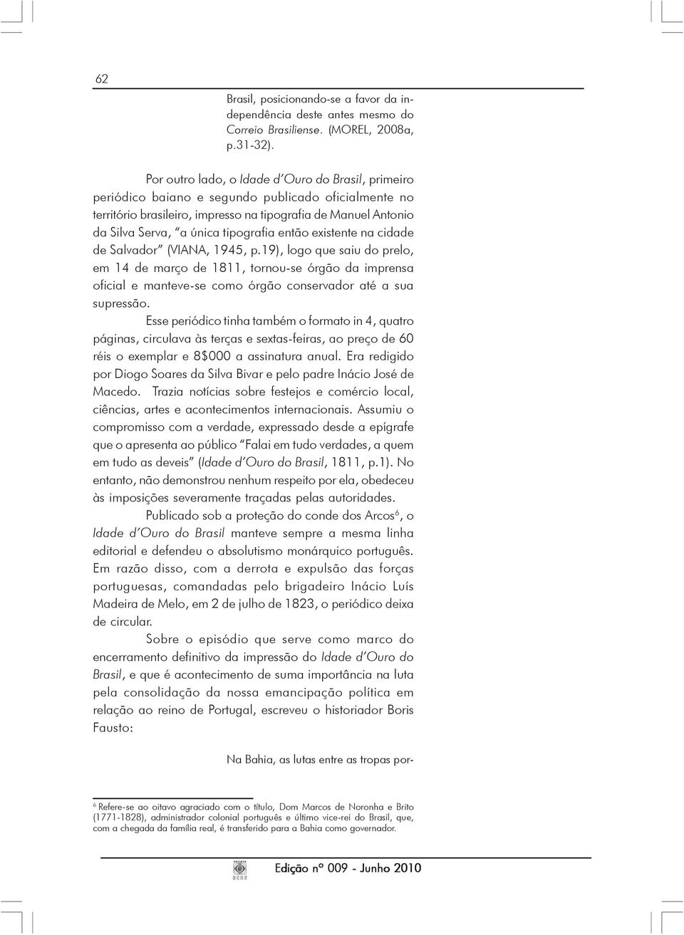 tipografia então existente na cidade de Salvador (VIANA, 1945, p.