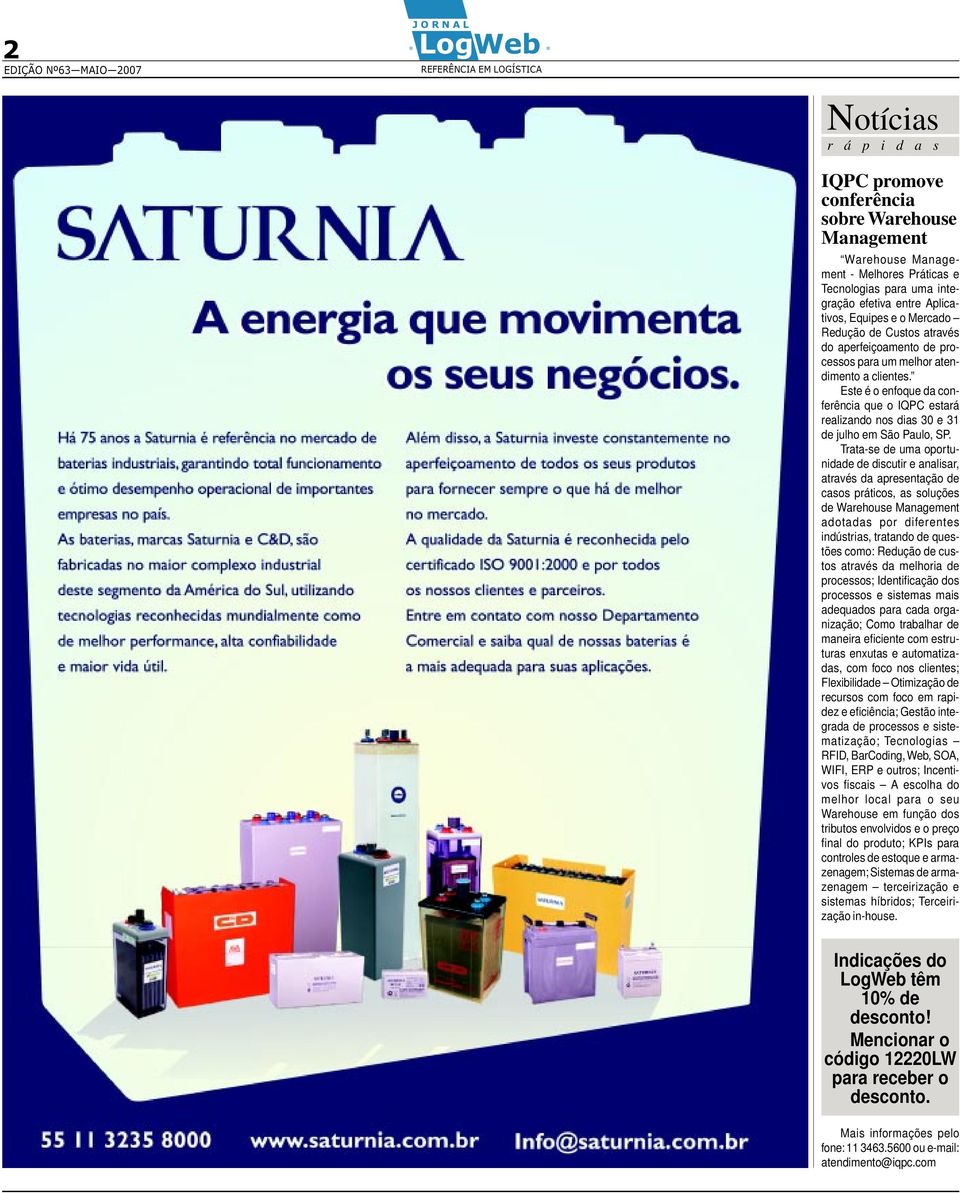 Trata-se de uma oportuidade de discutir e aalisar, através da apresetação de casos práticos, as soluções de Warehouse Maagemet adotadas por diferetes idústrias, tratado de questões como: Redução de