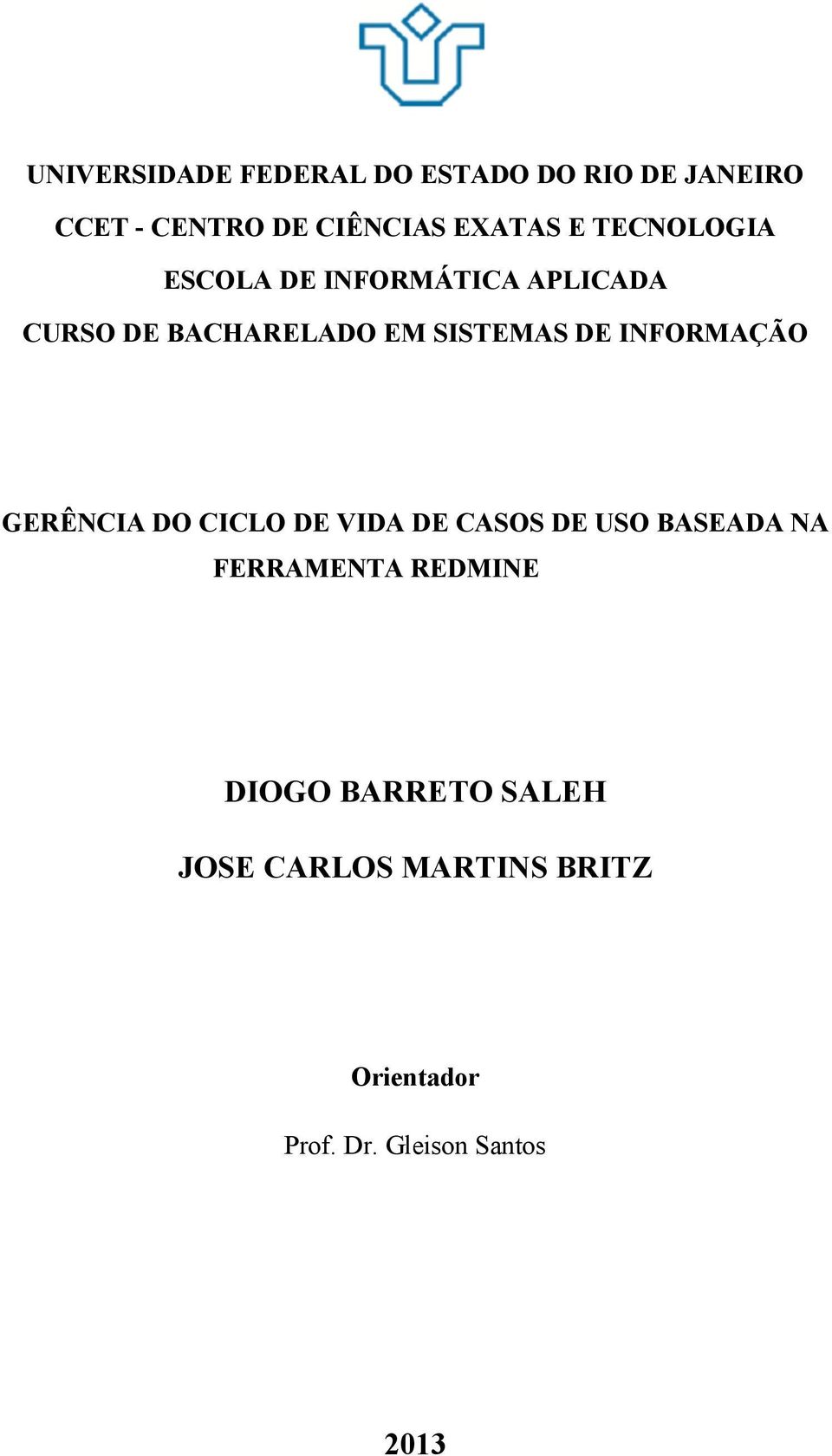 INFORMAÇÃO GERÊNCIA DO CICLO DE VIDA DE CASOS DE USO BASEADA NA FERRAMENTA REDMINE