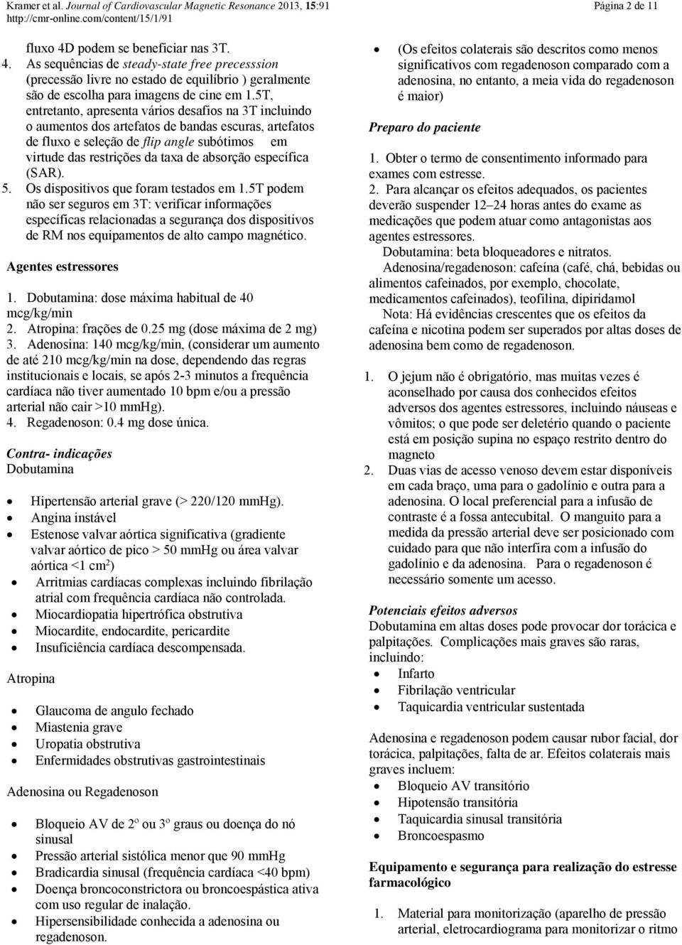 absorção específica (SAR). 5. Os dispositivos que foram testados em 1.