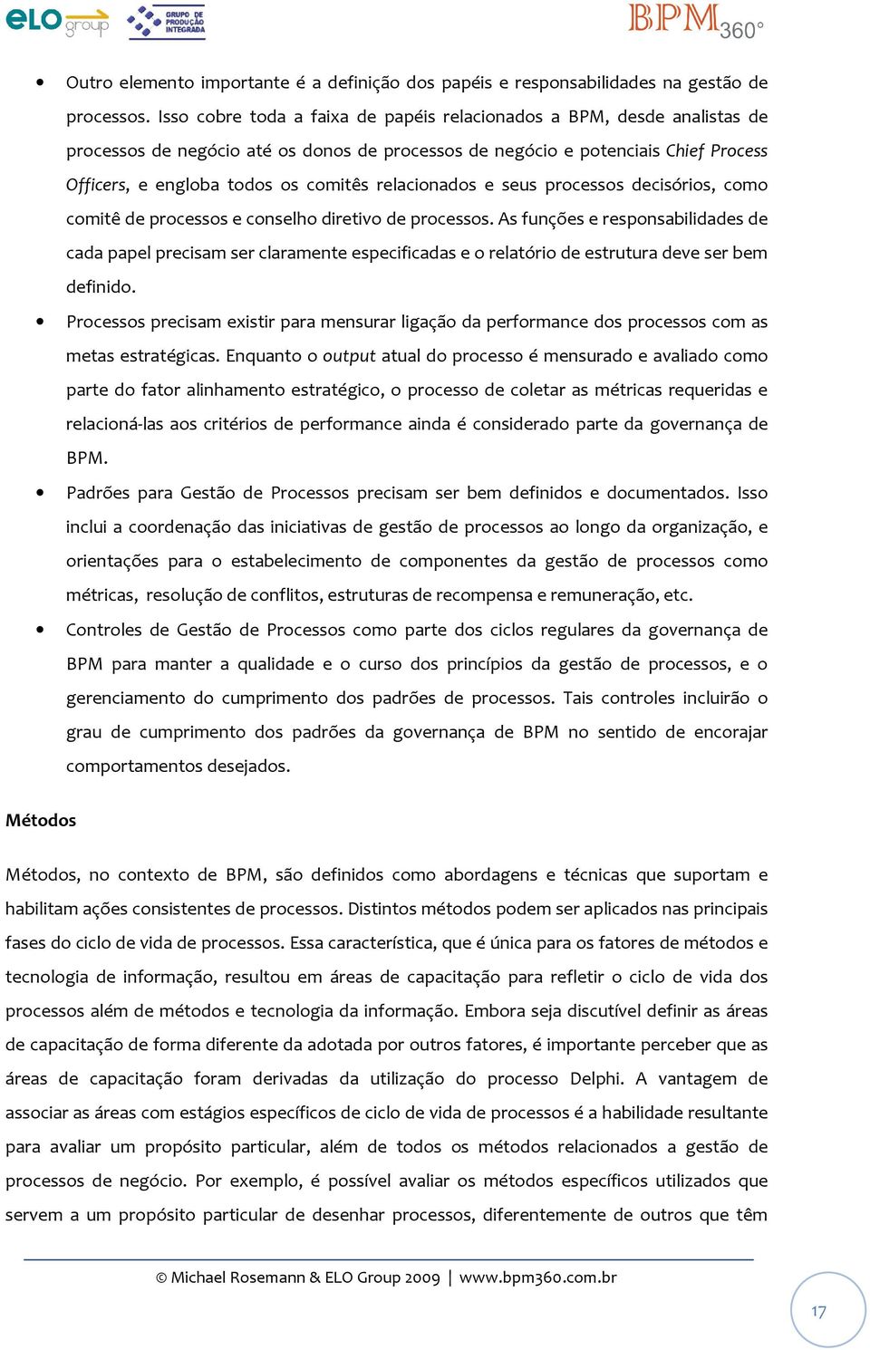 relacionados e seus processos decisórios, como comitê de processos e conselho diretivo de processos.