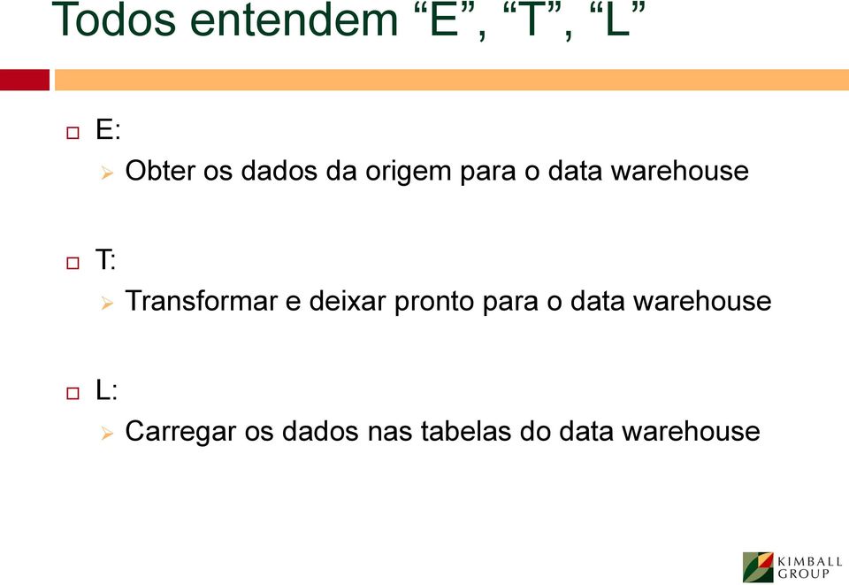 e deixar pronto para o data warehouse L: