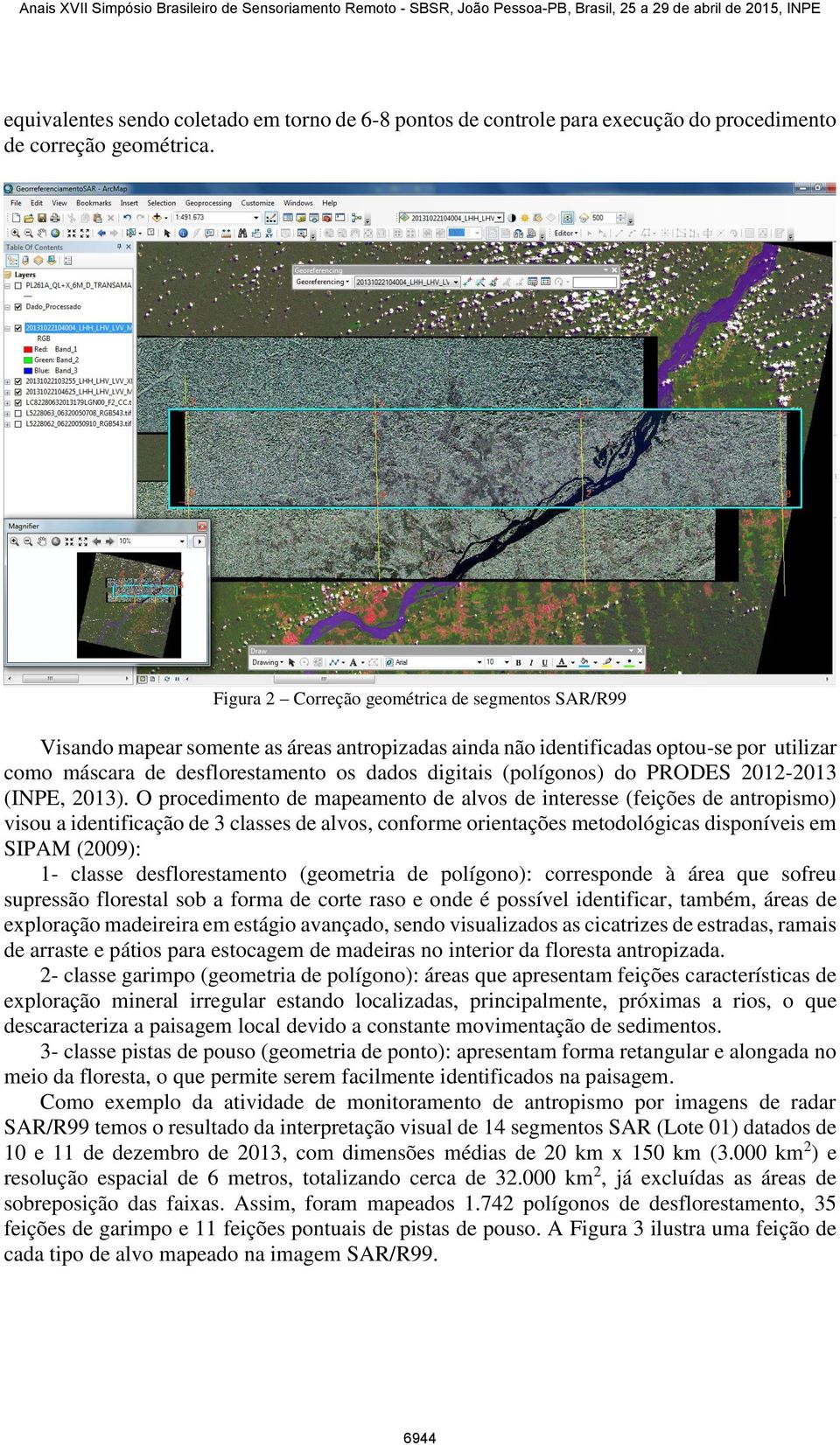 (polígonos) do PRODES 2012-2013 (INPE, 2013).