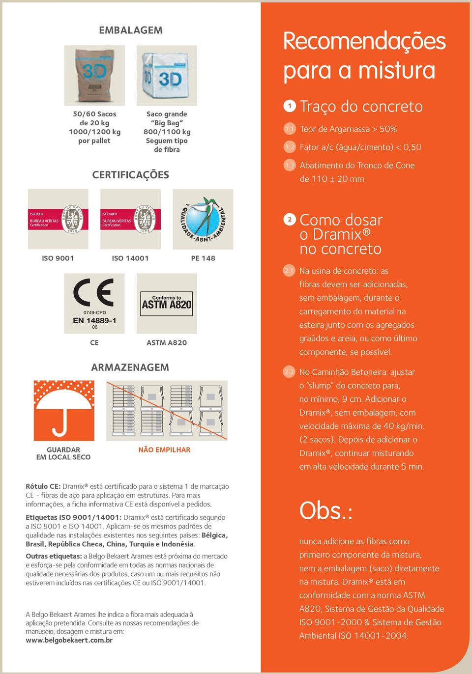 3 Abatimento do Tronco de Cone de 110 ± 20 mm ISO 9001 GUARDAR EM LOCAL SECO CE ISO 14001 PE 148 ASTM A820 ARMAZENAGEM NÃO EMPILHAR 2 2.1 2.