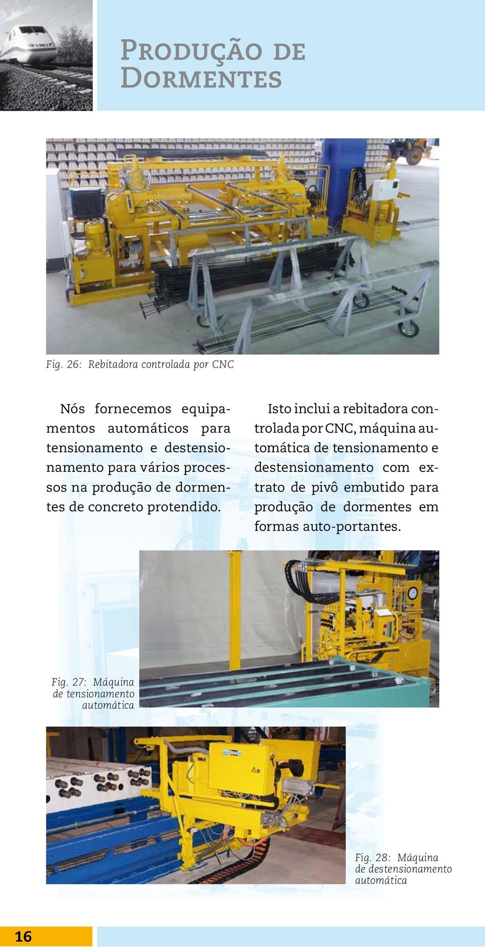 vários processos na produção de dormentes de concreto protendido.