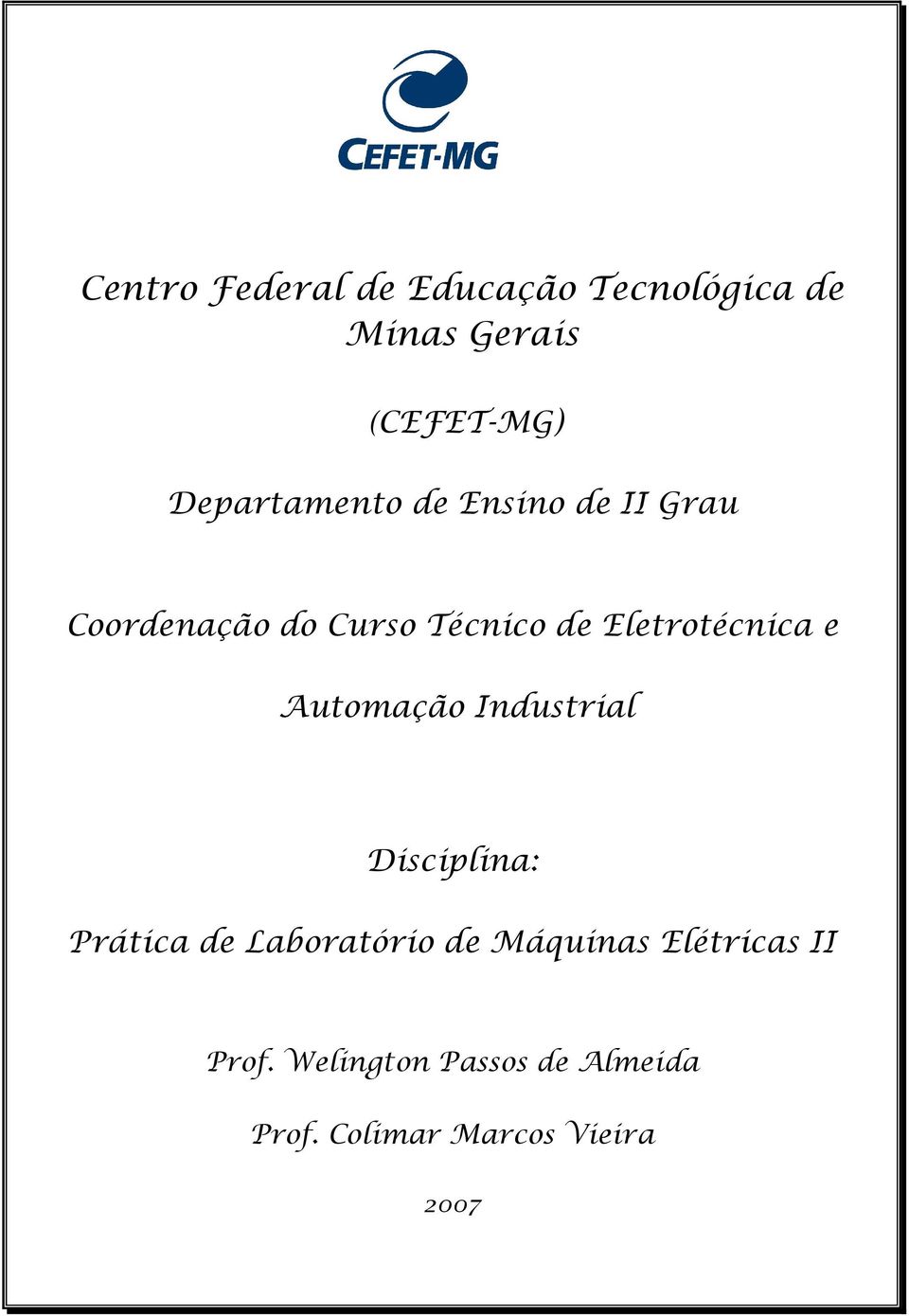 Eletrotécnica e Automação Industrial Disciplina: Prática de Laboratório