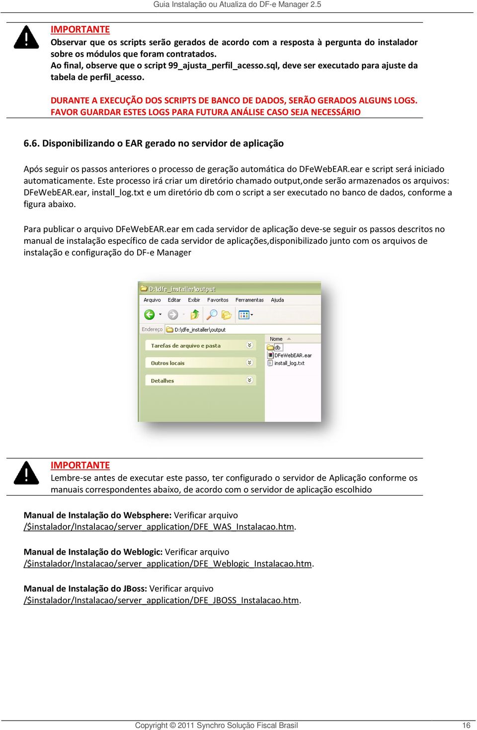 FAVOR GUARDAR ESTES LOGS PARA FUTURA ANÁLISE CASO SEJA NECESSÁRIO 6.