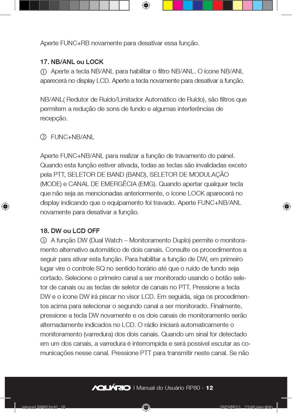 2 FUNC+NB/ANL Aperte FUNC+NB/ANL para realizar a função de travamento do painel.