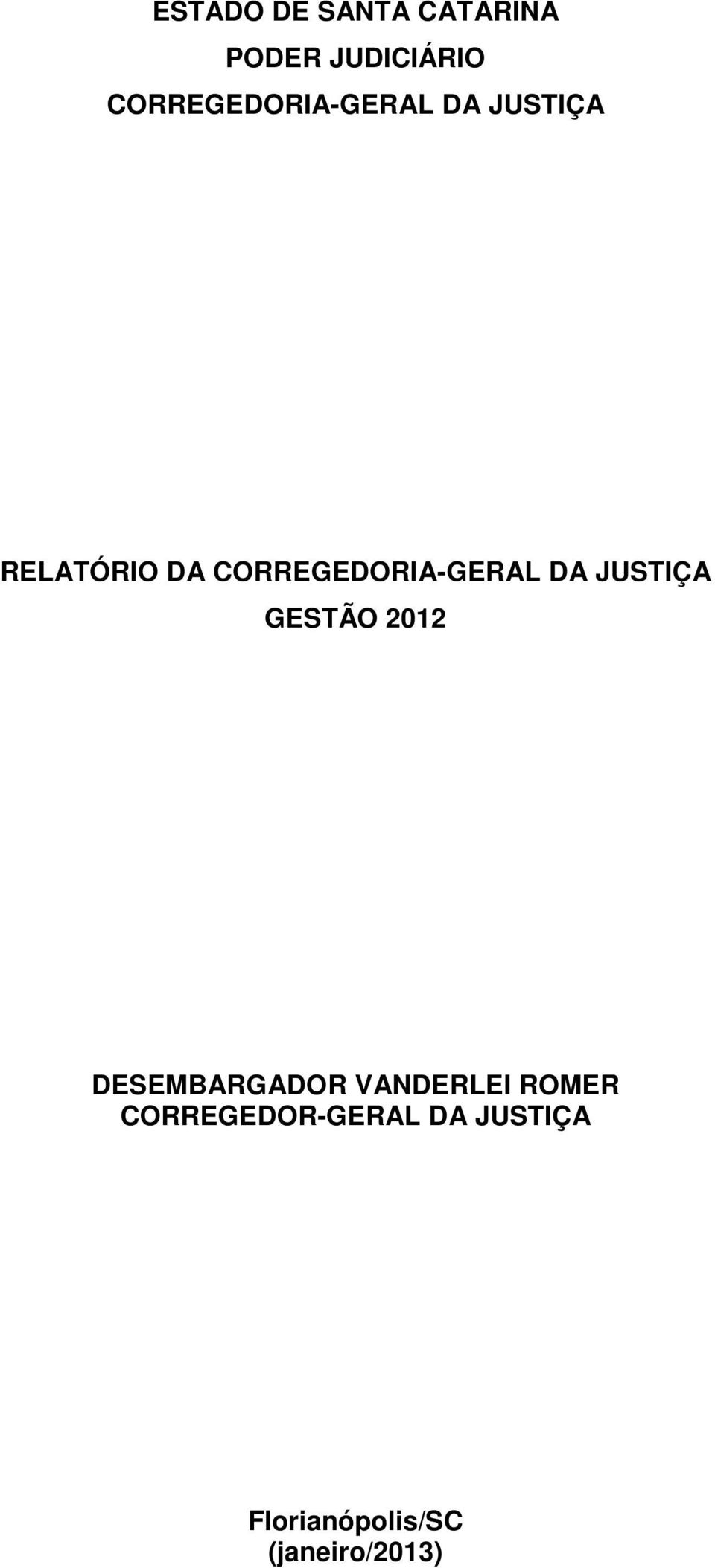 CORREGEDORIA-GERAL DA JUSTIÇA GESTÃO 2012