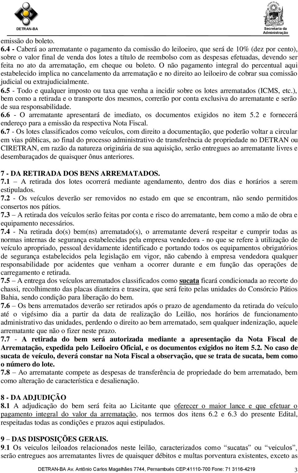 feita no ato da arrematação, em cheque ou boleto.