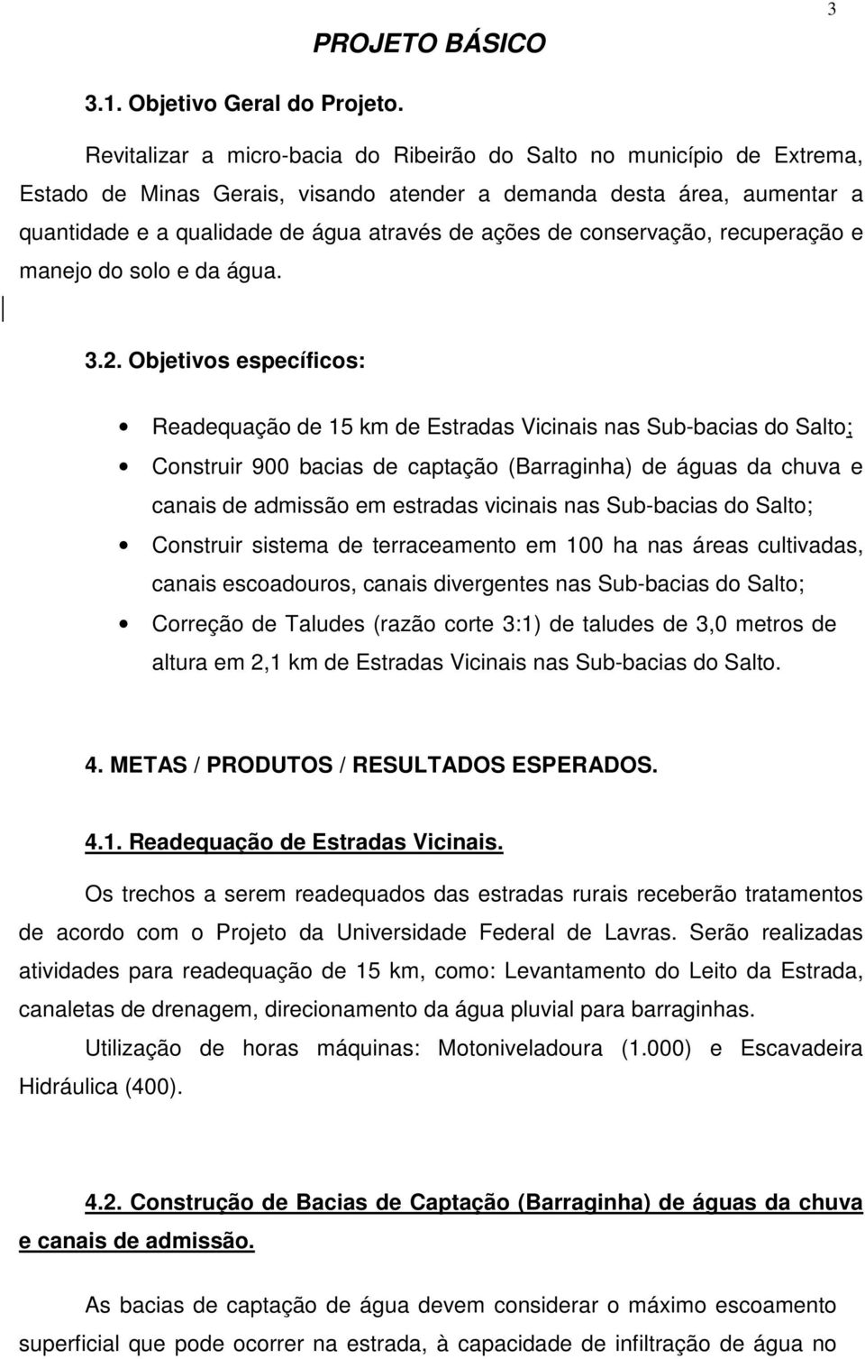 conservação, recuperação e manejo do solo e da água. 3.2.