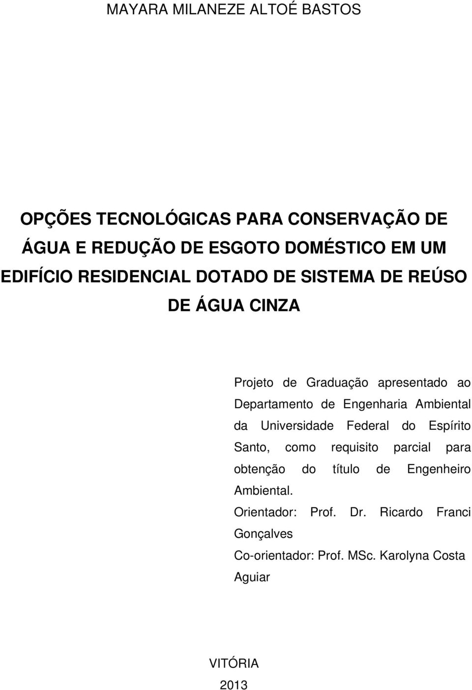 Engenharia Ambiental da Universidade Federal do Espírito Santo, como requisito parcial para obtenção do título de