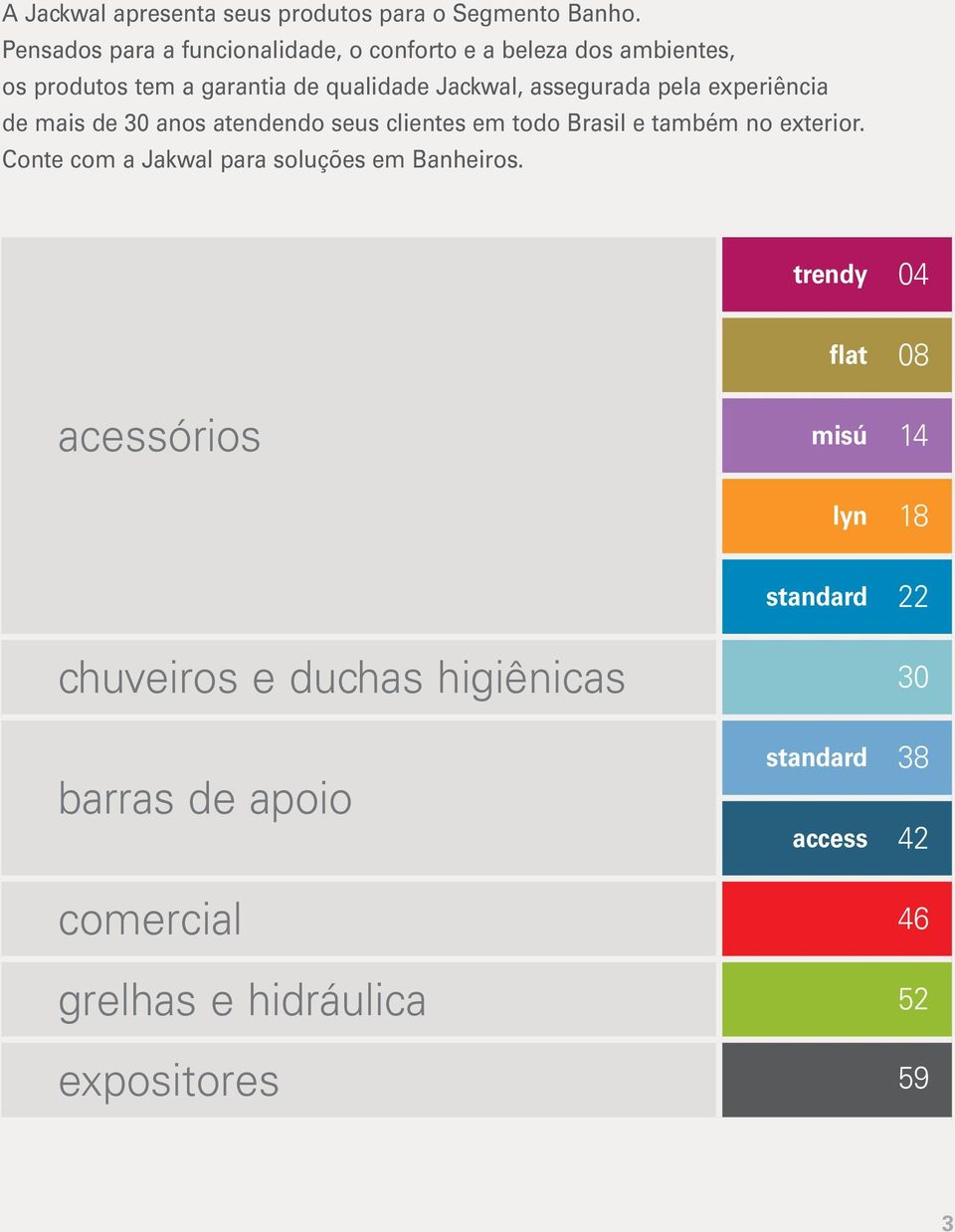 assegurada pela experiência de mais de 30 anos atendendo seus clientes em todo Brasil e também no exterior.