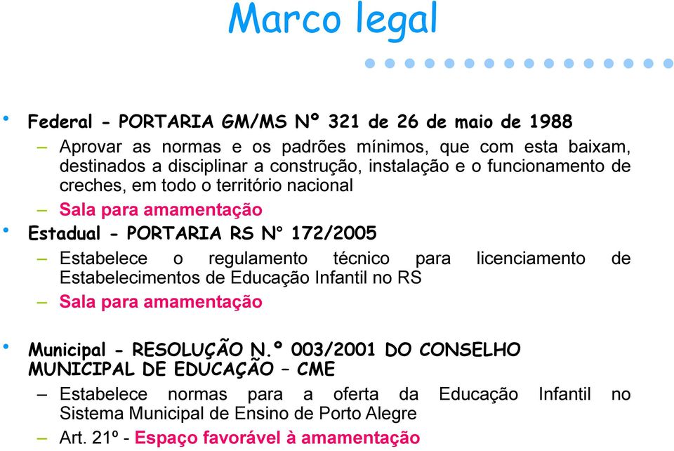 regulamento técnico para licenciamento de Estabelecimentos de Educação Infantil no RS Sala para amamentação Municipal - RESOLUÇÃO N.