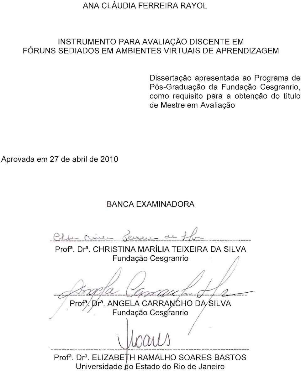 Aprovada em 27 de abril de 2010 BANCA EXAMINADORA - ~ ~- -~::= _-- ~--~ --~~----------------- ProF. Dr.