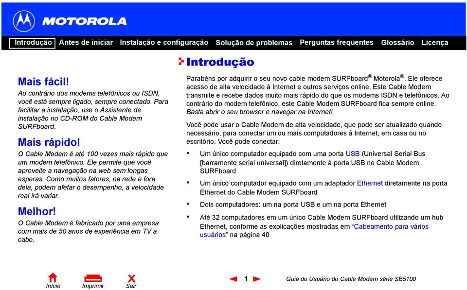 Ele permite que você aproveite a navegação na web sem longas esperas. Como muitos fatores, na rede e fora dela, podem afetar o desempenho, a velocidade real irá variar. Melhor!