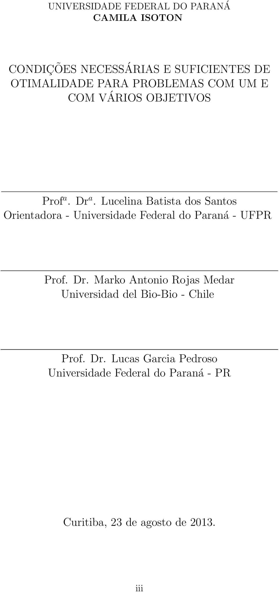 Lucelina Batista dos Santos Orientadora - Universidade Federal do Paraná - UFPR Prof. Dr.