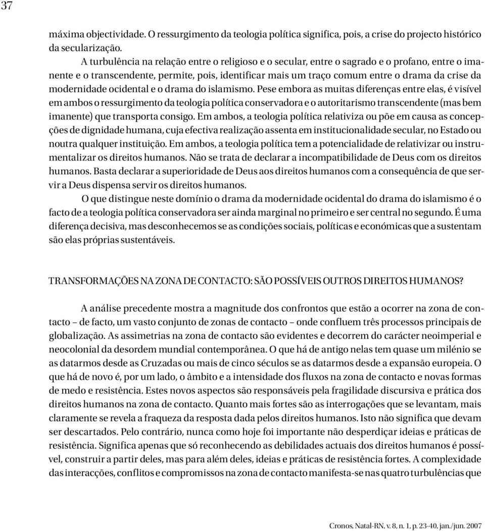 modernidade ocidental e o drama do islamismo.