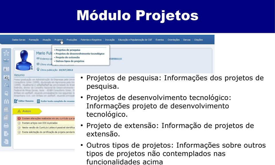 tecnológico. Projeto de extensão: Informação de projetos de extensão.