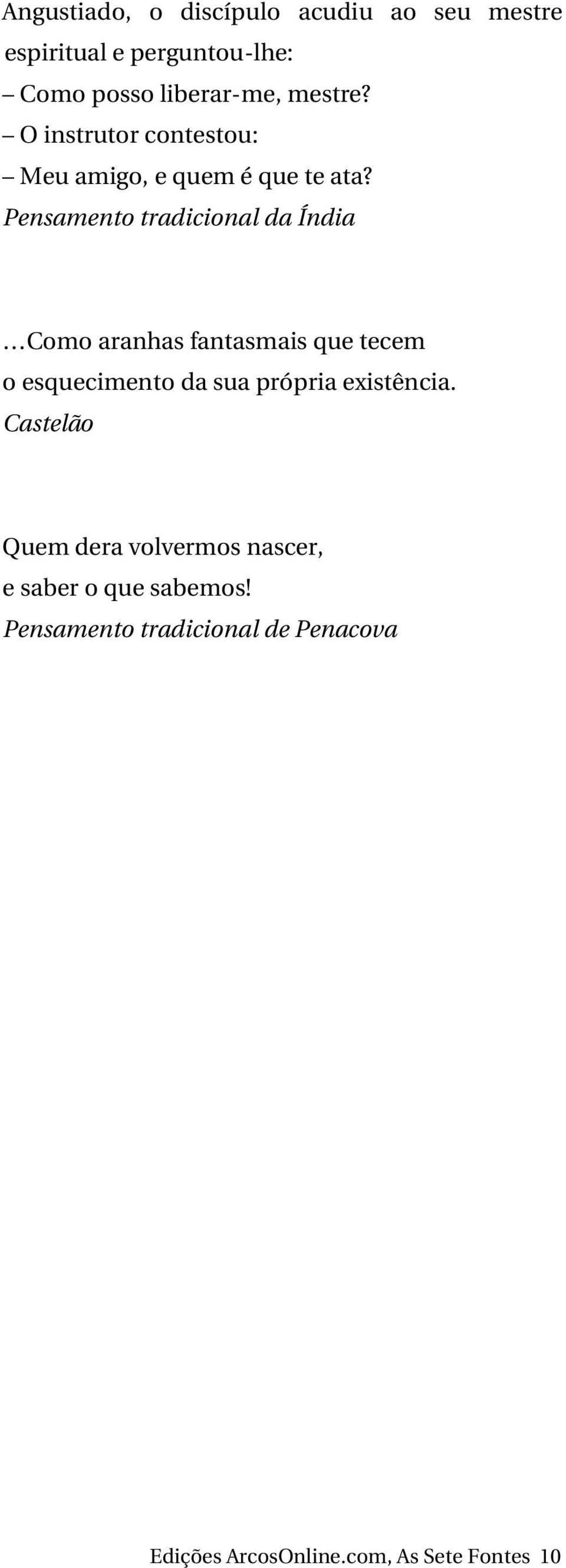 Pensamento tradicional da Índia Como aranhas fantasmais que tecem o esquecimento da sua própria