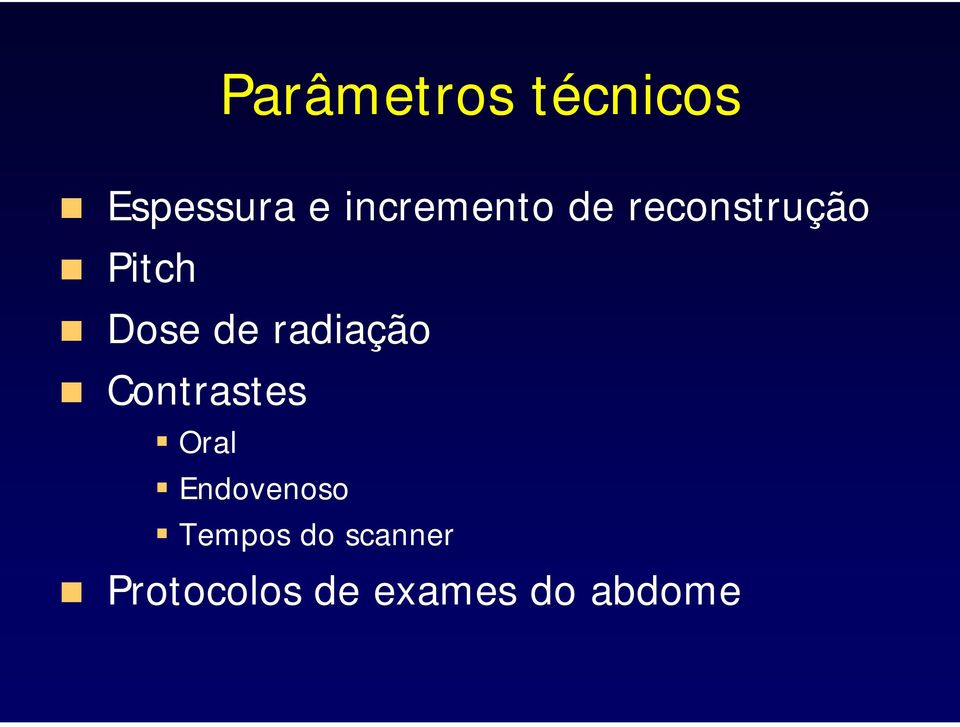 de radiação Contrastes Oral Endovenoso