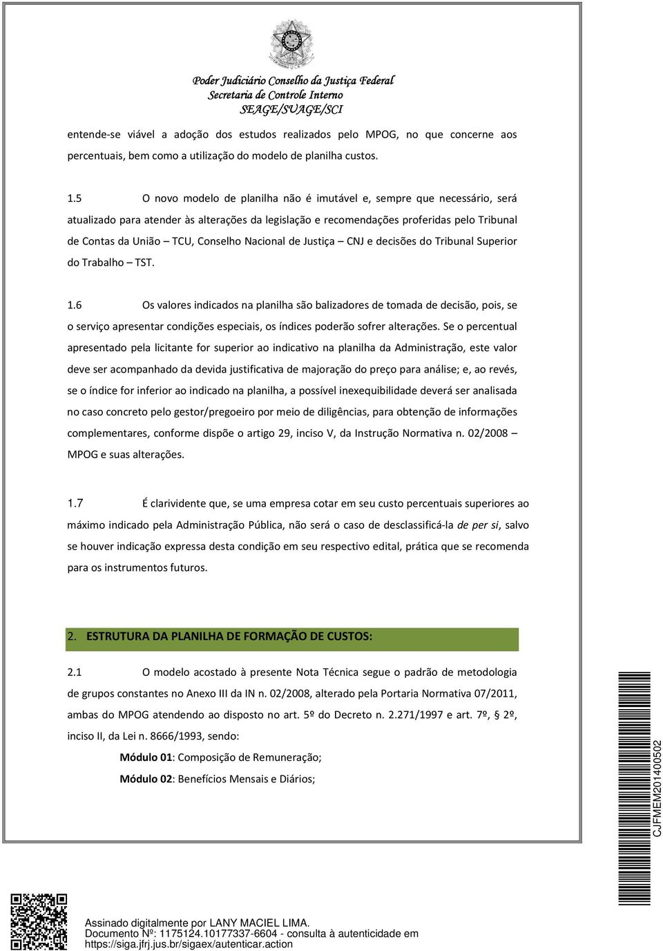 Nacional de Justiça CNJ e decisões do Tribunal Superior do Trabalho TST. 1.