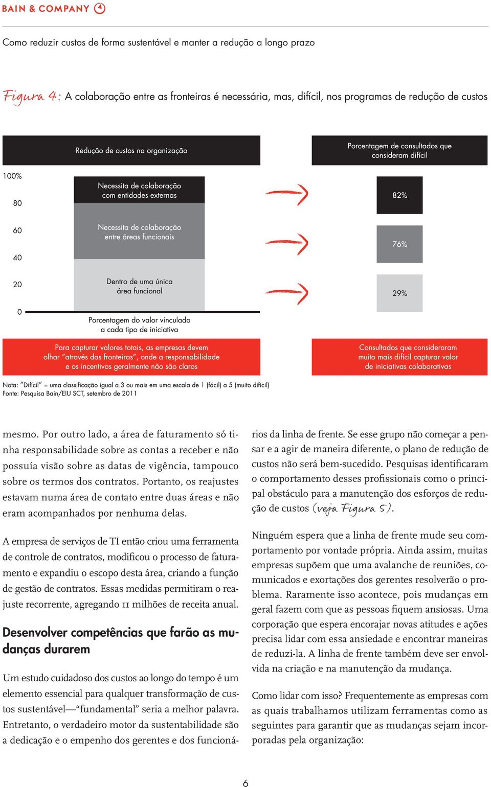 Portanto, os reajustes estavam numa área de contato entre duas áreas e não eram acompanhados por nenhuma delas.